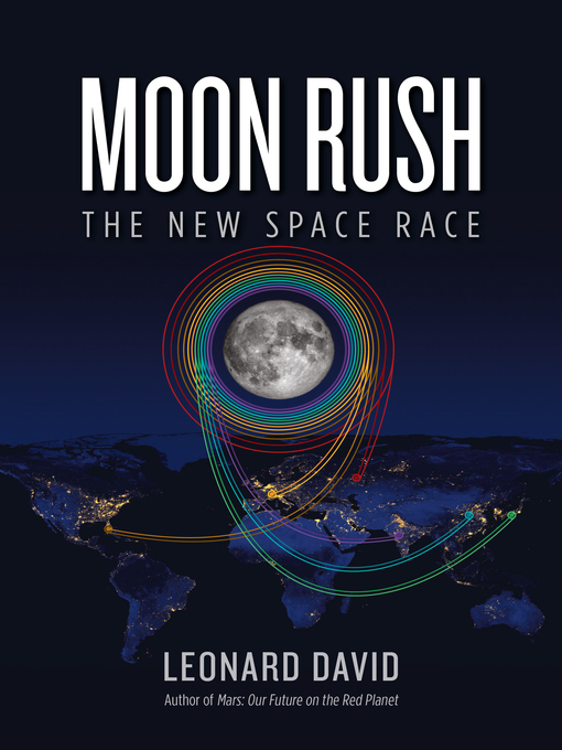 Title details for Moon Rush by Leonard David - Available
